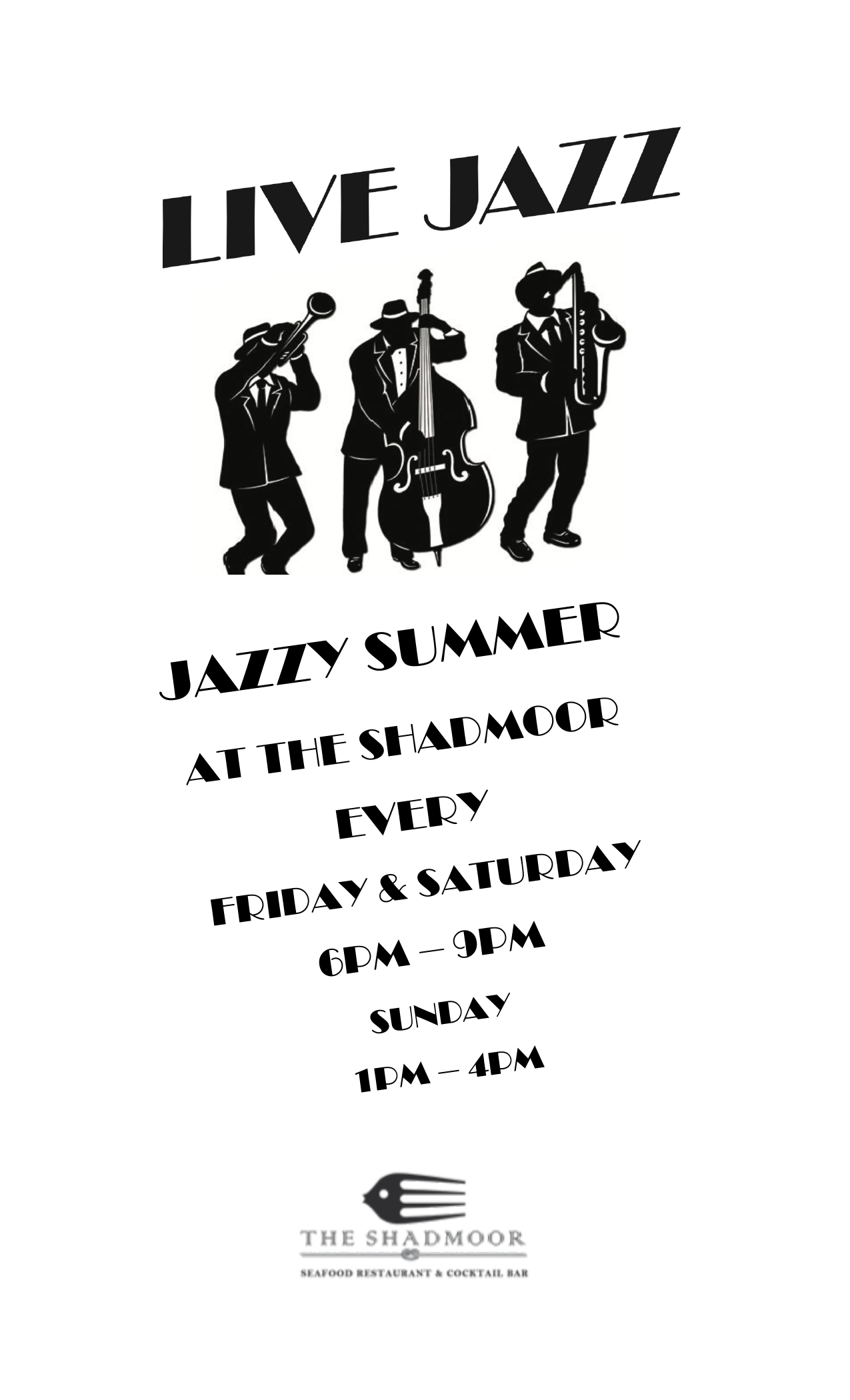 Jazz Summer Promotion with three men playing jazz instruments and the words, 'Jazzy summer at Shadmoor every Friday & Saturday 6pm-9pm Sunday 1pm-4pm'