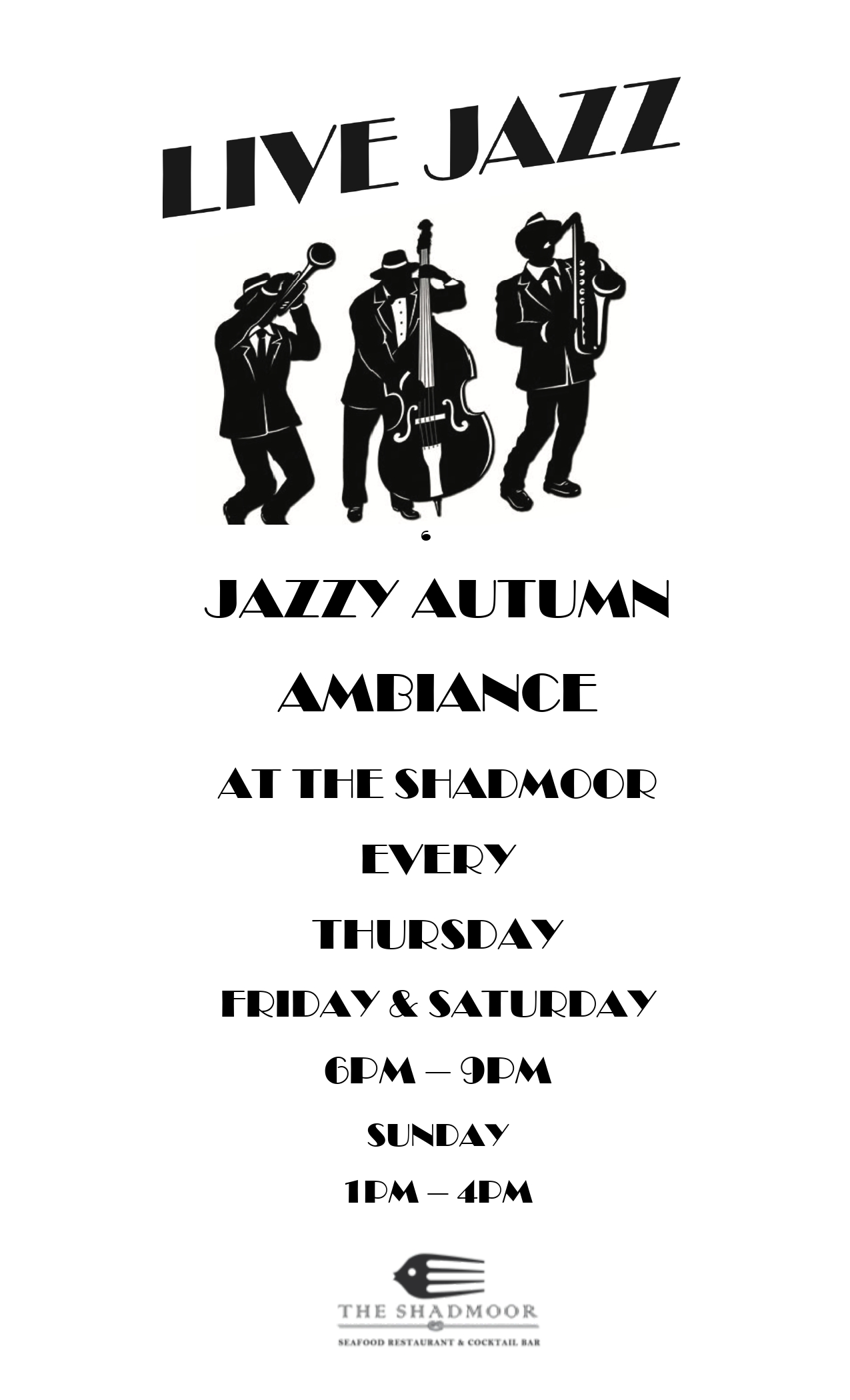Jazz Summer Promotion with three men playing jazz instruments and the words, 'Jazzy summer at Shadmoor every Friday & Saturday 6pm-9pm Sunday 1pm-4pm'