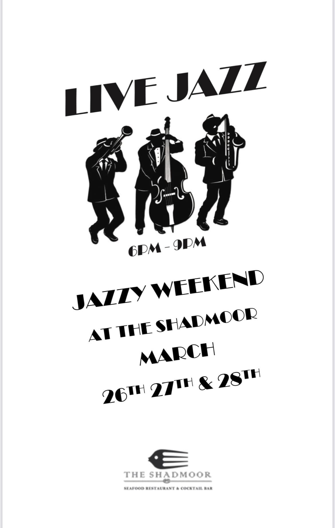 Jazz Weekend Promotion with three men playing jazz instruments and the words, 'Jazzy Weekend at the Shadmoor March 26th, 27th, & 28th.'